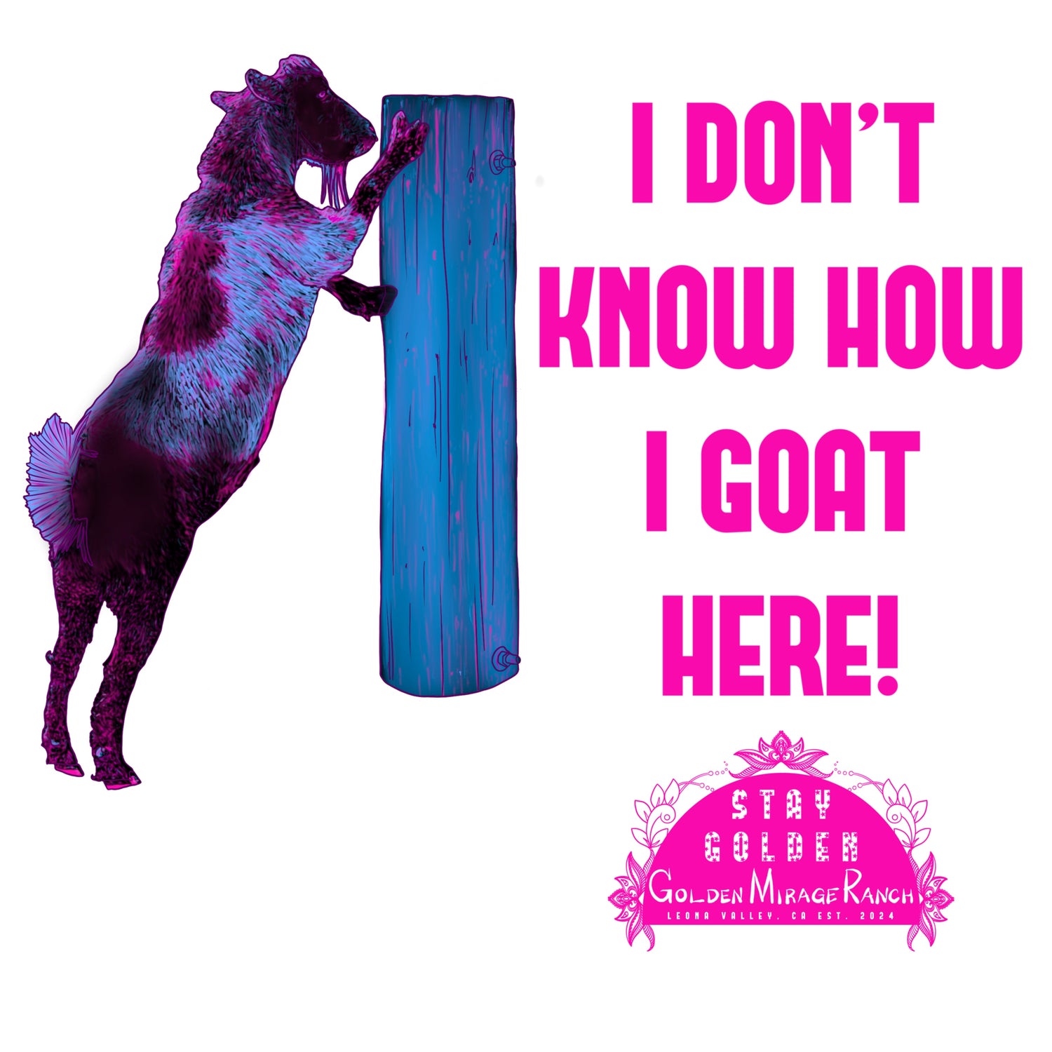 I Don’t Know How I Goat Here