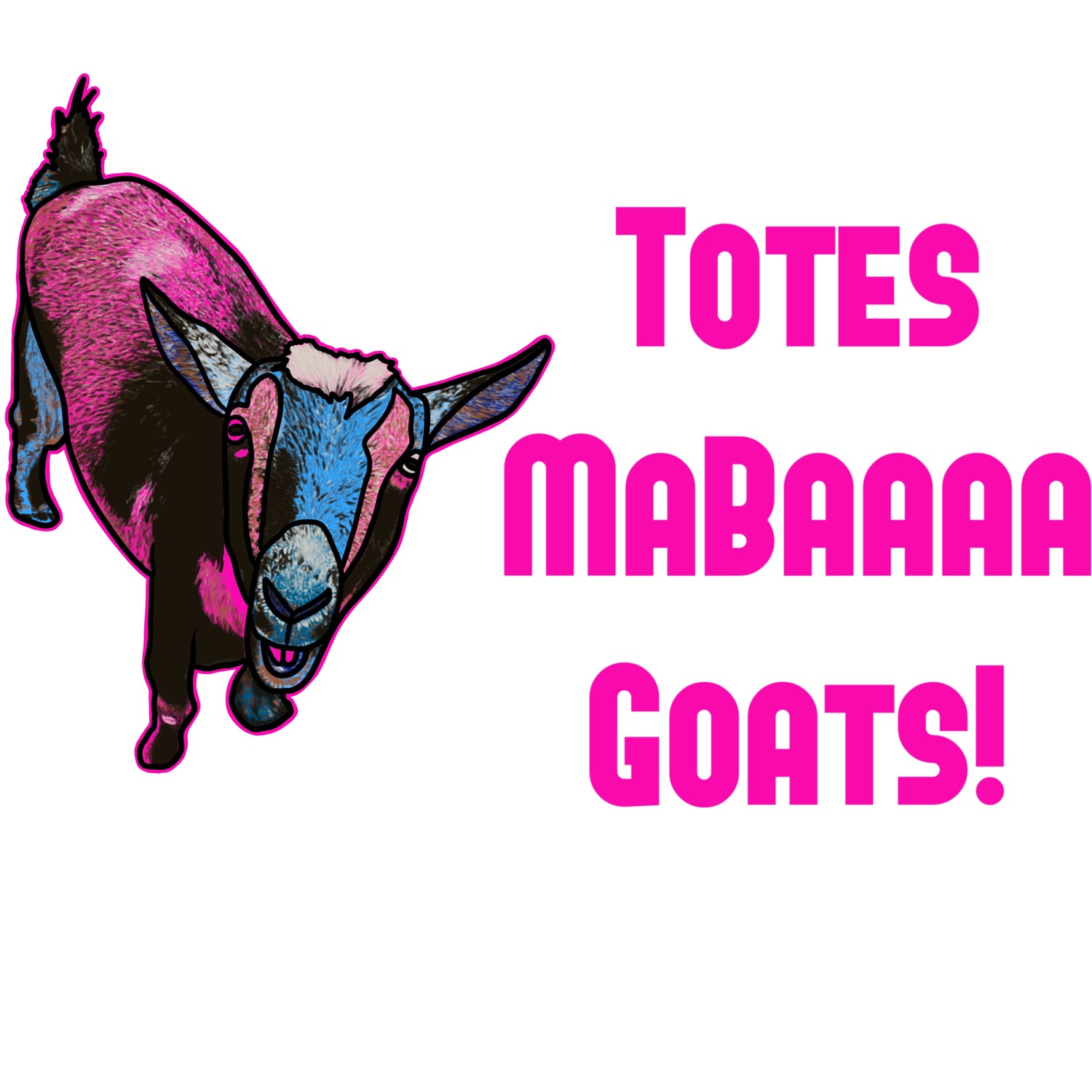 Totes MaBaaaa Goats